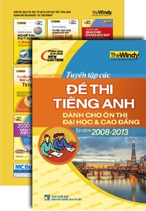 Tuyển tập các đề thi tiếng Anh – Dành cho ôn thi ĐH & CĐ từ 2008 – 2013