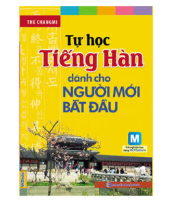 TỰ HỌC TIẾNG HÀN DÀNH CHO NGƯỜI MỚI BẮT ĐẦU