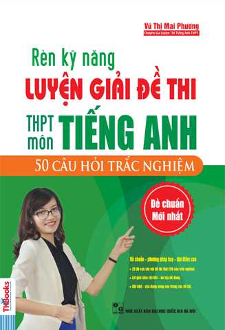 Cuốn sách Rèn kỹ năng luyện giải đề thi môn Tiếng Anh THPT Quốc Gia