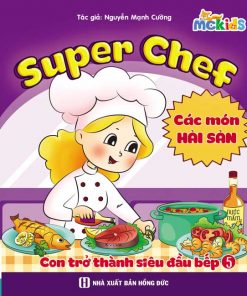 Super Chef - Con Trở Thành Siêu Đầu Bếp - Tập 5 (Món Hải Sản)