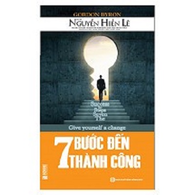 7 bước đến thành công Give yourself a change The seven steps to success
