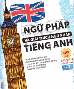 Ngữ pháp và giải thích ngữ pháp tiếng Anh cơ bản và nâng cao 80/20 tập 1