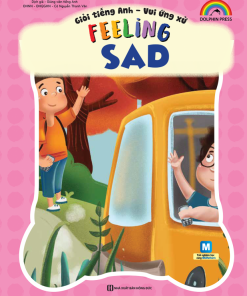 Giỏi tiếng Anh - Vui ứng xử - Feeling Sad
