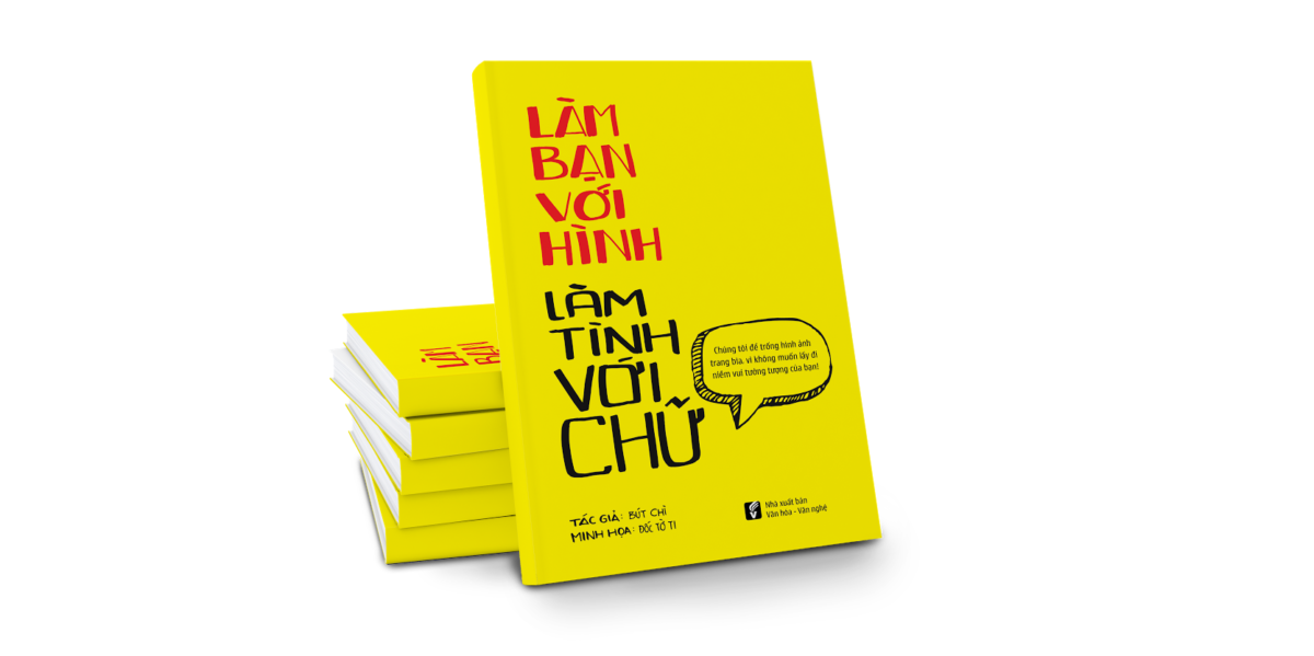 Cuốn sách "Làm bạn với hình, làm tình với chữ"