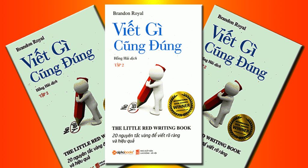 Viết gì cũng đúng - cuốn sách về nghệ thuật viết nội dung đỉnh cao