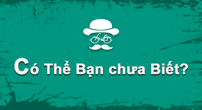 Có thể bạn chưa biết