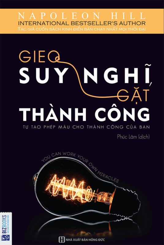 Cuốn sách của Napoleon Hill - Gieo suy nghĩ, gặt thành công