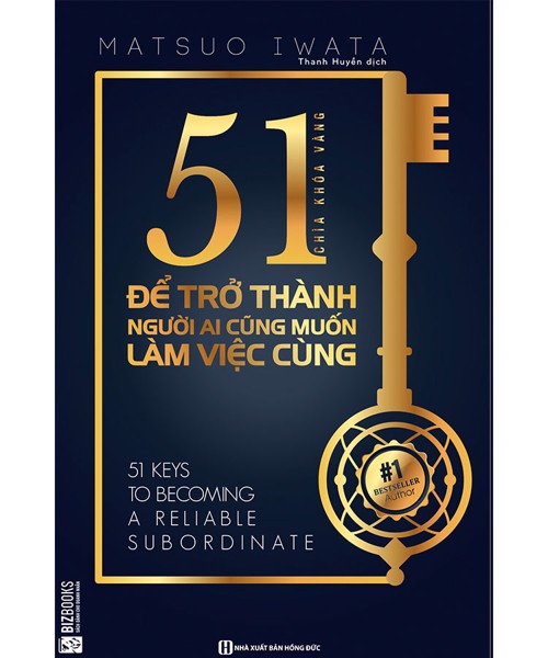 51 chìa khóa vàng để trở thành người ai cũng muốn làm việc cùng