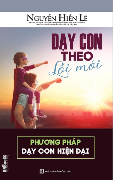 Dạy con theo lối mới - Phương pháp dạy con hiện đại