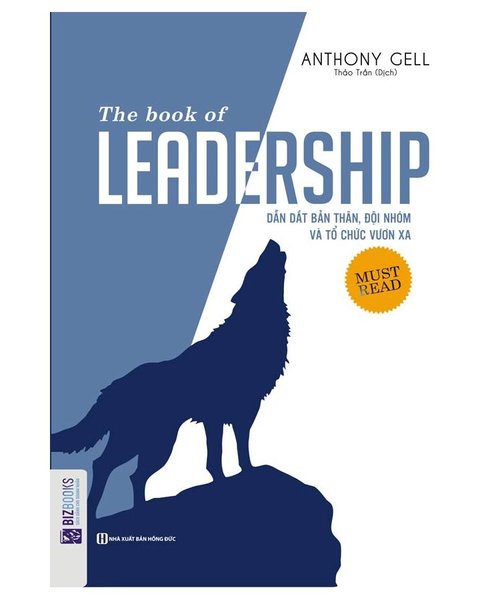 The Leadership - dẫn dắt bản thân, đội nhóm và tổ chức vươn xa