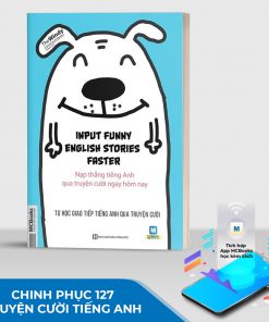 Input Funny English Stories Faster – Nạp thẳng tiếng Anh qua truyện cười ngay hôm nay
