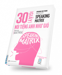 Speaking Matrix – 30 giây nói tiếng Anh như gió bìa trước 3d