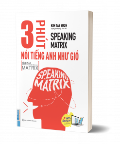 Bìa trước cuốn sách SPEAKING MATRIX - 3 phút nói tiếng Anh như gió.