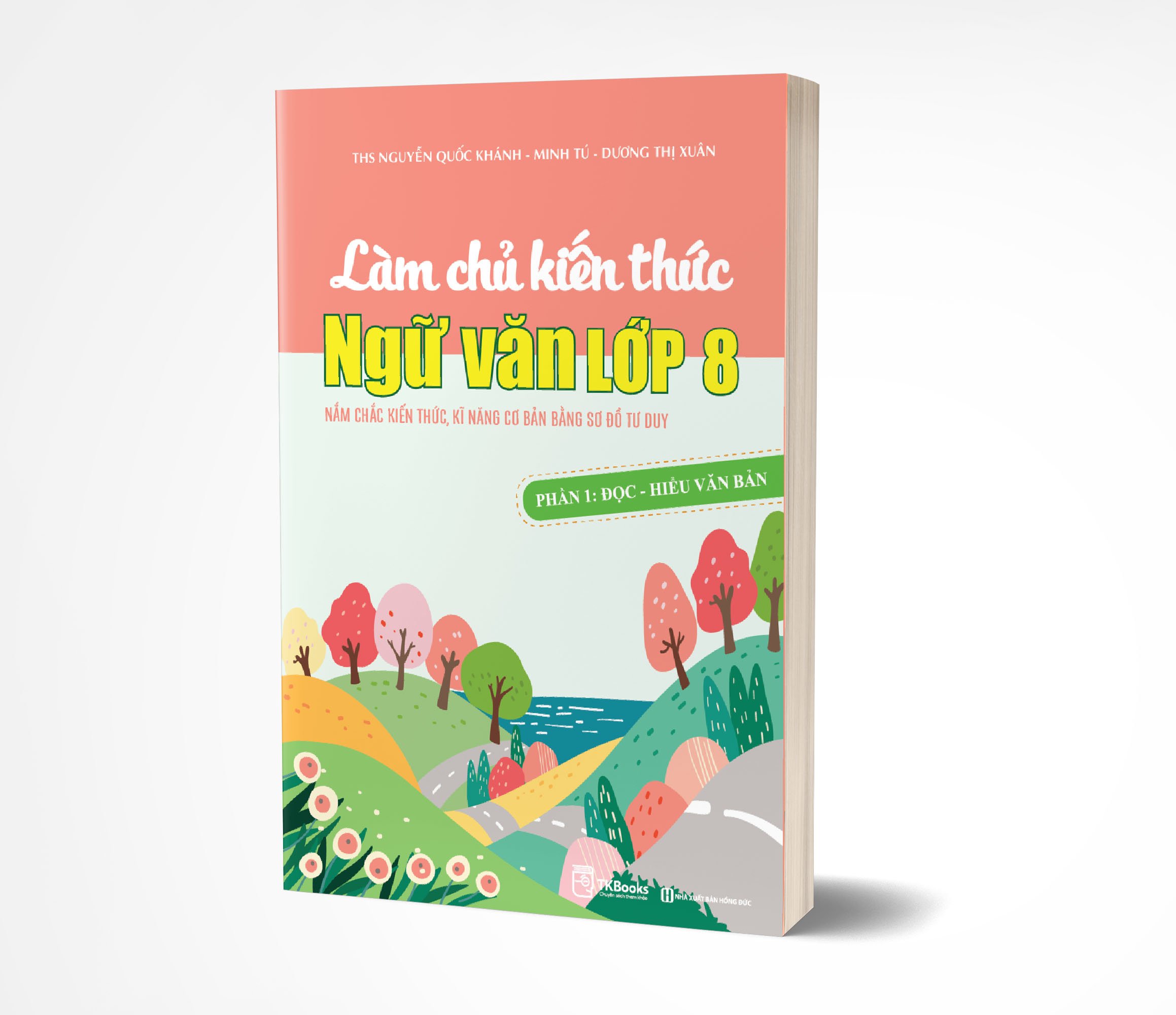 Cuốn sách Làm chủ kiến thức Ngữ Văn 8 phần 1