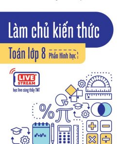 Sách Làm chủ kiến thức Toán lớp 8 - Phần hình học