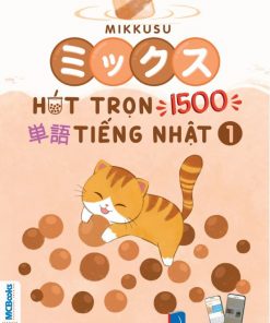 Cuốn sách Mikkusu ミックス- Hút trọn 1500 単語 tiếng Nhật - Tập 1