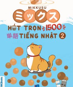 Cuốn sách Mikkusu ミックス- Hút trọn 1500 単語 tiếng Nhật - Tập 2