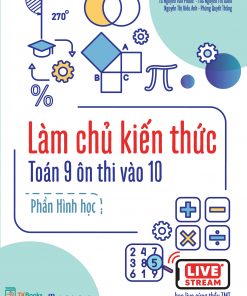 Làm chủ kiến thức Toán 9 ôn thi vào 10 - Phần Hình học