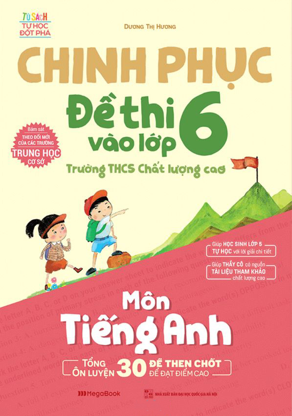 Cuốn sách Chinh phục đề thi vào lớp 6 môn tiếng Anh