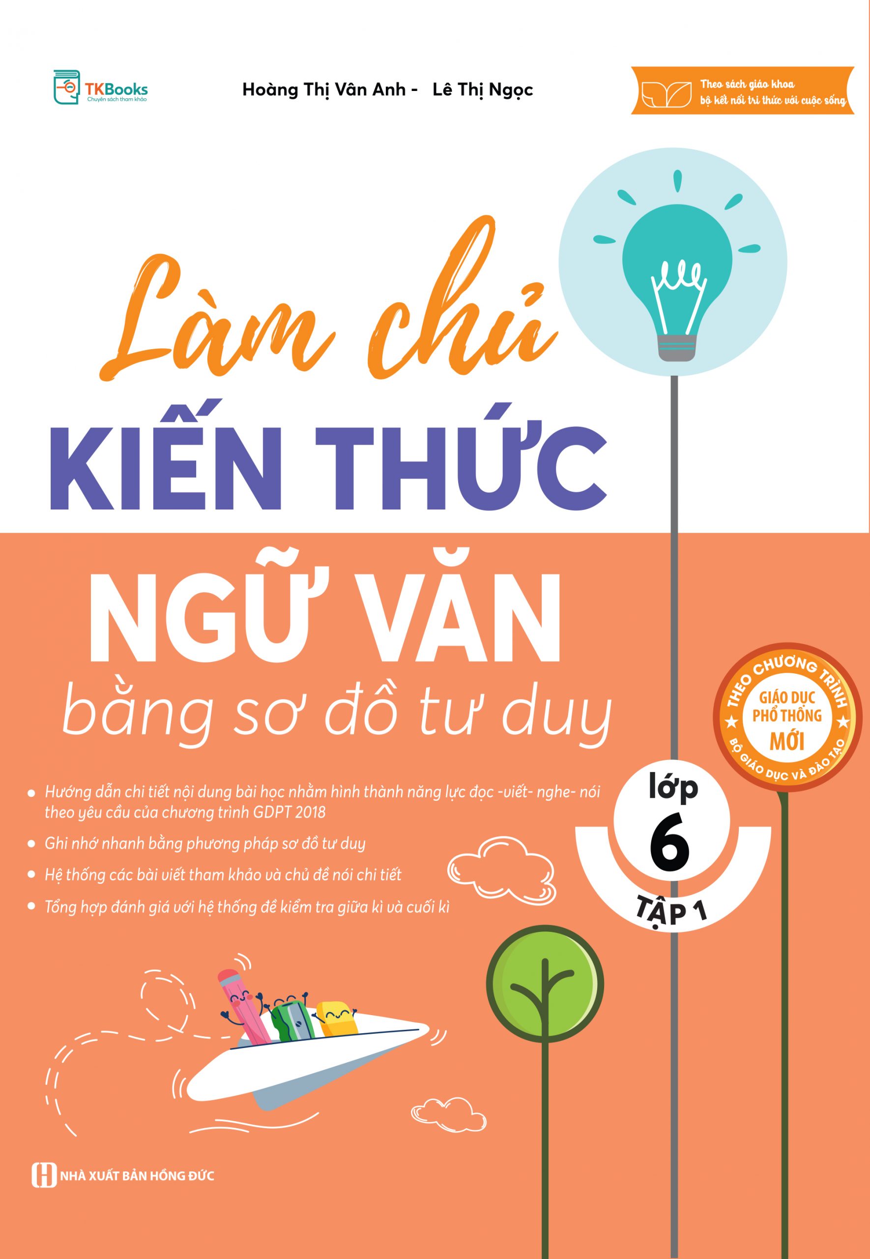 Bìa trước Làm chủ kiến thức Ngữ văn bằng sơ đồ tư duy lớp 6 tập 1