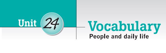 Destination B1 đáp án Unit 24: People and Daily life (Vocabulary)