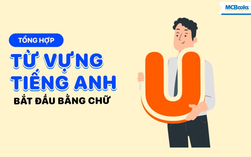 Danh từ tiếng Anh bắt đầu bằng chữ U