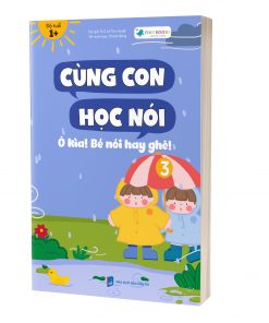 Cùng con học nói 3 - Ô kìa! Bé nói hay ghê