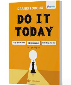 Do it today