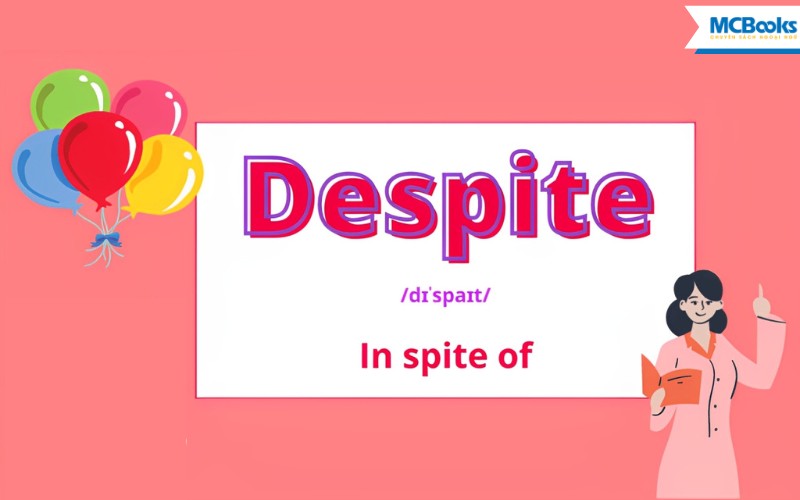 Sự Khác Biệt Giữa "Despite" và "In Spite Of"