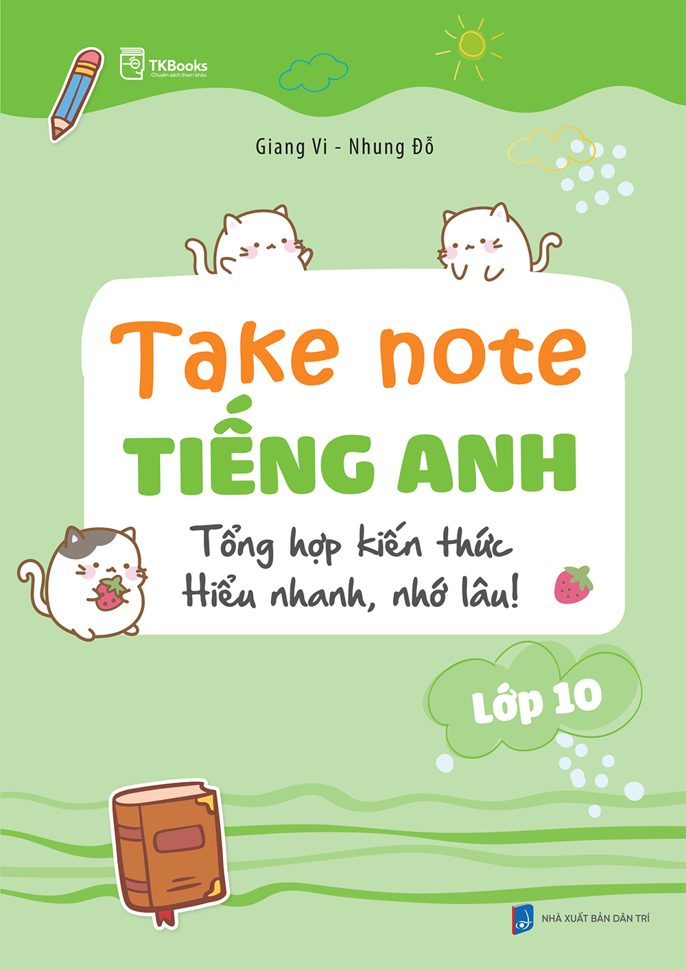 Cuốn sách Takenote tiếng Anh lớp 10 – Tổng hợp kiến thức, hiểu nhanh, nhớ lâu