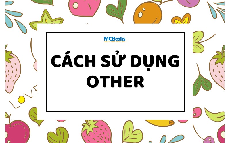 Cách sử dụng Other