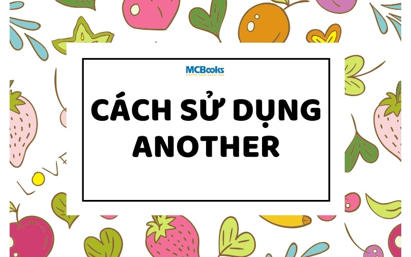 Cách sử dụng của Another