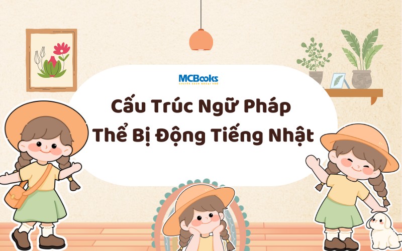 Cấu Trúc Ngữ Pháp Thể Bị Động Tiếng Nhật