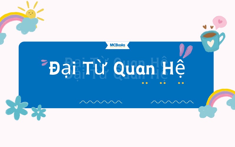 Khái Niệm Đại Từ Quan Hệ