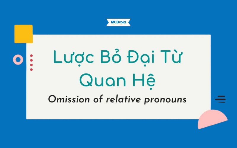 Lược Bỏ Đại Từ Quan Hệ