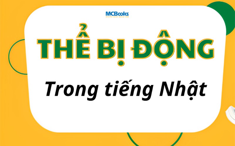Thể Bị Động Tiếng Nhật Chi Tiết Nhất