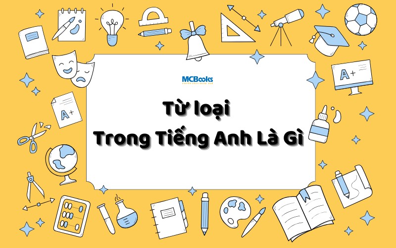 Từ loại trong tiếng Anh là gì