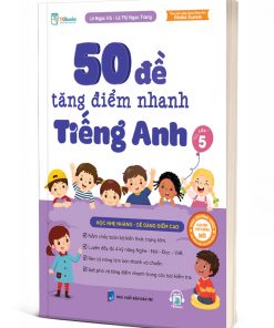 50 đề tăng điểm nhanh tiếng Anh lớp 5