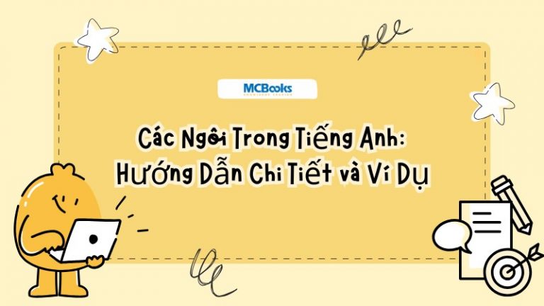 Các Ngôi Trong Tiếng Anh: Hướng Dẫn Chi Tiết và Ví Dụ Dễ Hiểu