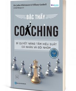 Bậc Thầy Coaching - Bí Quyết Nâng Tầm Hiệu Suất Cá Nhân Và Đội Nhóm