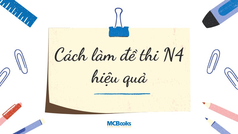 Cách làm đề thi N4 hiệu quả