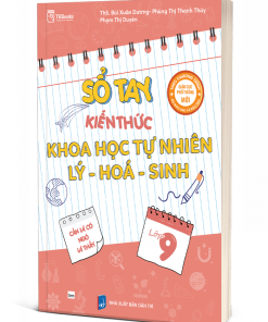 Sổ tay kiến thức Khoa học Tự nhiên Lý - Hóa - Sinh lớp 9